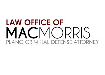 Plano Criminal Defense Lawyers Bryan Mac Morris - LAW OFFICE OF MAC MORRIS