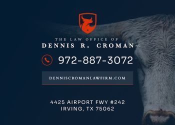 Irving DUI Lawyers Dennis R. Croman - THE LAW OFFICE OF DENNIS R. CROMAN, INC.