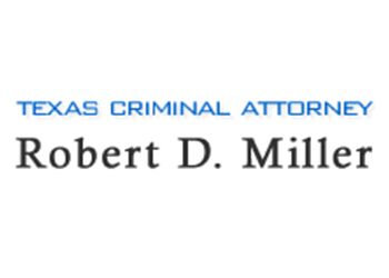 Pearland DUI Lawyers Robert D. Miller - THE LAW OFFICE OF ROBERT D. MILLER